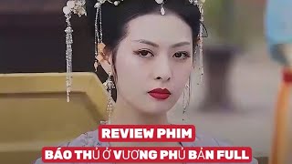 REVIEW PHIM  BÁO THỦ Ở VƯƠNG PHỦ BẢN FULL reviewphim phimhay2023 reviewphimhot [upl. by Boj]