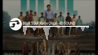 BLUE STAR  Railin Oligal  8D SOUND [upl. by Aicenek99]