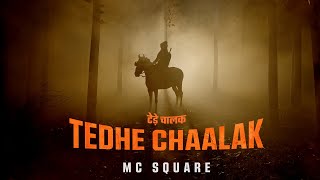 MC SQUARE  Tedhe Chaalak  Official Music Video [upl. by Euqirne798]