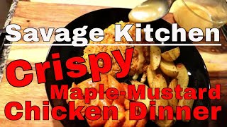 Savage KitchenCrispy MapleMustard Chicken Dinner [upl. by Aynuat]