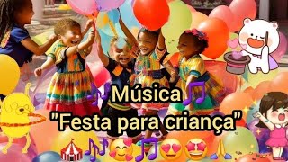 🎶musica quotFesta de criança 1 conteudoinfantil musicaparafesta festa festadecrianca [upl. by Darsey]