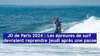 JO de Paris 2024  Les épreuves de surf devraient reprendre jeudi après une pause DRM News Français [upl. by Ffej413]