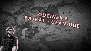 Odc 8 Jezioro Bajkał  Ułanude  Zabajkale [upl. by Koah902]