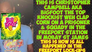 This Is Di Corna Bwoy Christopher Campbell aka BigFoot Weh Clap Corn Pan Prisoner amp Squady Inna Jail [upl. by Ainezey487]