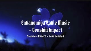 Enkanomiya Battle Music  Genshin Impact Game  slowed  reverb  bass boosted [upl. by Einot]