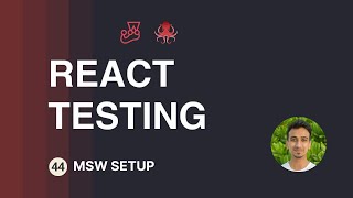 React Testing Tutorial  44  MSW Setup [upl. by Odlabso559]