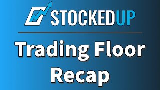 StockedUp Trading Floor Recap  July 14th [upl. by Rosenberger]