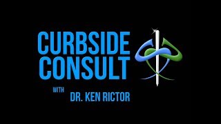 Curbside Consult with Dr Ken Rictor [upl. by Nalyac]