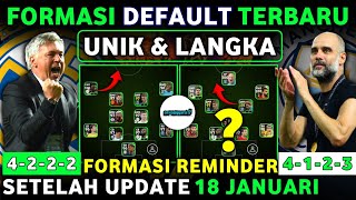 FORMASI DEFAULT TERBAIK YANG UNIK DAN LANGKA REMINDER 18 JANUARI EFOOTBALL 2024 MOBILE [upl. by Gorga]