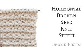 How to Knit the Horizontal Broken Seed Stitch Video Tutorial [upl. by Ybbil]