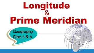 WHAT IS LONGITUDE AND PRIME MERIDIAN  CLASS 6  geography NCERT [upl. by Vedetta993]