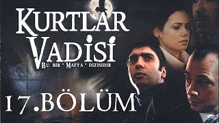 Kurtlar Vadisi  17Bölüm Full HD [upl. by Arza]