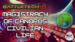 Battletech Lore  Civilian Life in the Magistracy of Canopus [upl. by Asihtal]