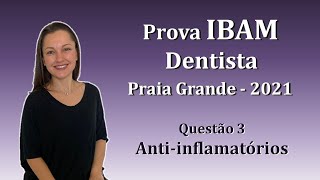 Antiinflamatórios  Concurso Público Dentista IBAM Questão 3 Praia Grande 2021 [upl. by Eniahs]