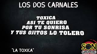 Los Dos Carnales  La Toxica LetraLyrics 2021 [upl. by Enellek]