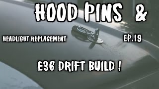 E36 Drift Build  Episode 19 Headlight amp Hood Pins Install [upl. by Ahsytal621]