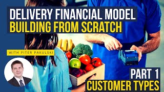 How to start delivery business Financial model from scratch Part 1 Customer types [upl. by Htenaj]