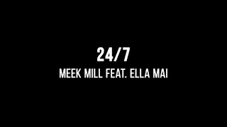 Meek Mill  247 ft Ella Mai Lyrics [upl. by Aicssej]