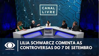 7 de setembro é uma data controversa diz Lilia Schwarcz  Canal Livre [upl. by Emmer]