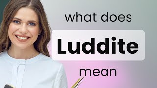 Luddite  definition of LUDDITE [upl. by Linnell]