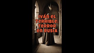 Iván el Terrible Terror en Rusia [upl. by Garneau]