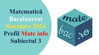 Bac Mate Info  Simulare 2024  Subiectul 3  M1  Rezolvare cu barem [upl. by Ardnassela]