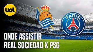 REAL SOCIEDAD X PSG ONDE ASSISTIR AO VIVO HORÁRIO E ESCALAÇÕES PELAS OITAVAS DA CHAMPIONS LEAGUE [upl. by Thielen]