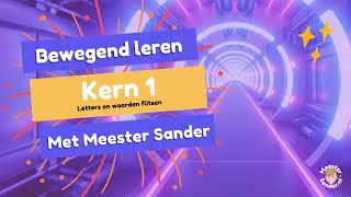 Letters en woorden flitsen  Kern 1  Bewegend leren voor groep 3 met Meester Sander [upl. by Viguerie]