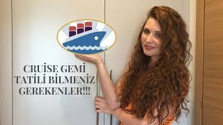 Cruise Gemi Tatili Hakkında Bilmeniz Gereken 10 Püf Nokta 🛳 [upl. by Radie260]