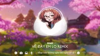 Về Đây Em Lo  Hieii x AM Remix [upl. by Naletak778]