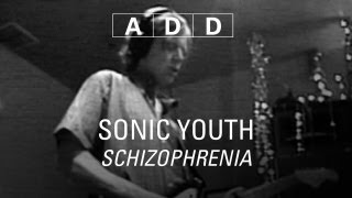 Sonic Youth  Schizophrenia  ADD [upl. by Pliam219]