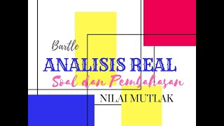 Analisis Real Nilai Mutlak  Soal dan Pembahasan [upl. by Eba515]