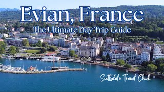 Evian France 🇫🇷  The Ultimate Day Trip Guide with Maps [upl. by Row725]