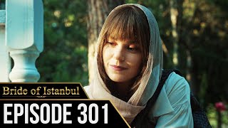 Bride of Istanbul  Episode 301 English Subtitles  Istanbullu Gelin [upl. by Idmann775]