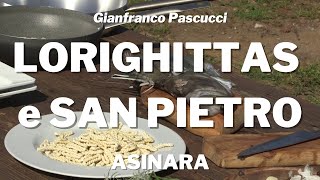 LORIGHITTAS al ragù bianco di pesce San Pietro  La Ricetta di Gianfranco Pascucci [upl. by Sakhuja]