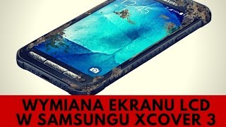 Samsung XCover 3  Wymiana Szybki i LCD PORADNIK [upl. by Nileuqcaj]