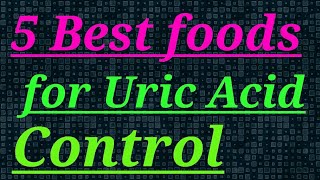 Five best food for Uric Acidबेस्ट फ़ूड यूरिक एसिड को निकालने के लिए [upl. by Scully]