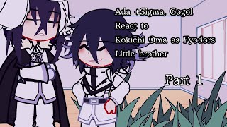 Part 1AdaSigma Gogol react to Kokichi Ouma as Fyodors little brother drv3×bsdau [upl. by Noguchi143]