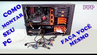 COMO MONTAR UM PC COMO MONTAR UM COMPUTADOR COMO FAZER EM CASA ORDENADOR COMPUTADORA [upl. by Monsour]