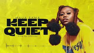 Maua Sama  Keep Quiet Official Audio [upl. by Charlotta]