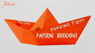 Rabindranat Tagore – PAPIRNI BRODOVI Tekst [upl. by Thalassa]