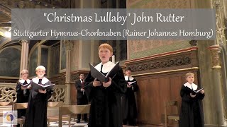 quotChristmas Lullabyquot John Rutter  Stuttgarter HymnusChorknaben Rainer Johannes Homburg [upl. by Emerej]