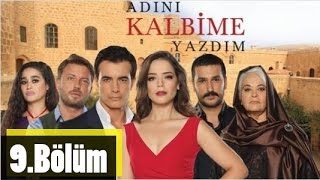 Adını Kalbime Yazdım 9Bölüm [upl. by Ashbey44]