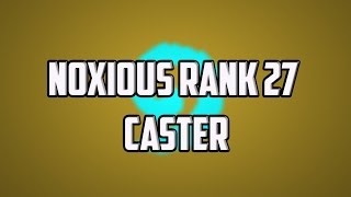 Noxious Rank 27 Caster [upl. by Laeynad]