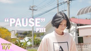 PZEE  PAUSE  หยุด  • Official MV [upl. by Id]