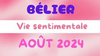 Bélier Amour Août 2024 [upl. by Sirob]