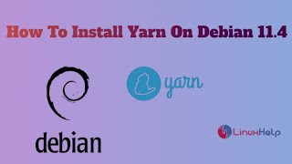 How to Install Yarn On Debian 114 [upl. by Eanwahs379]