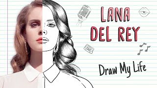 LANA DEL REY  Draw My Life [upl. by Arag78]