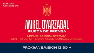 🚨EN DIRECTO🚨Oyarzabal en rueda de prensa de la Selección Española masculina de fútbol  🔴 SEFUTBOL [upl. by Vicky]