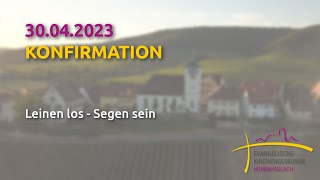 Konfirmation 2023  Leinen los  Segen sein  Gottesdienst am 30042023 [upl. by Dotty366]